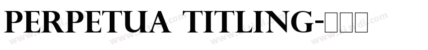 Perpetua Titling字体转换